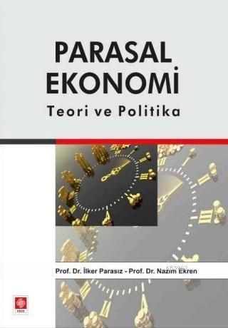 Parasal Ekonomi; Teori ve Politika | Mustafa İlker Parasız | Ekin Kita