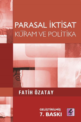 Parasal İktisat; Kuram ve Politika | Fatih Özatay | Efil Yayınevi