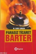 Parasız Ticaret Barter | M. Sırrı Şimşek | Kapital Medya Hizmetleri