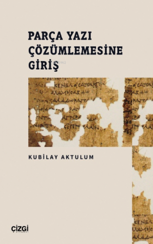 Parça Yazı Çözümlemesine Giriş | Kubilay Aktulum | Çizgi Kitabevi