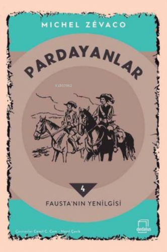 Pardayanlar 4 - Fausta'nın Yenilgisi | Michel Zevaco | Dedalus Kitap