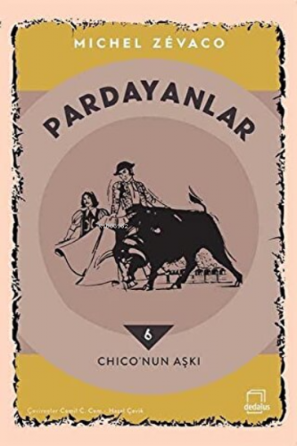 Pardayanlar 6 - Chico’nun Aşkı | Michel Zevaco | Dedalus Kitap