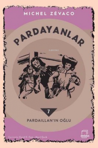 Pardayanlar 7 - Pardaillan’ın Oğlu | Michel Zevaco | Dedalus Kitap