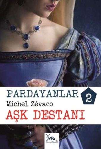 Pardayanlar | Michel Zevaco | Sarmal Kitabevi