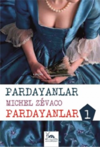 Pardayanlar | Michel Zevaco | Sarmal Kitabevi