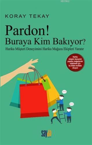 Pardon! Buraya Kim Bakıyor; Harika Müşteri Deneyimini Harika Mağaza Ek