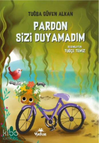 Pardon Sizi Duyamadım | Tuğba Güven Alkan | Yakın Kitabevi Yayınları