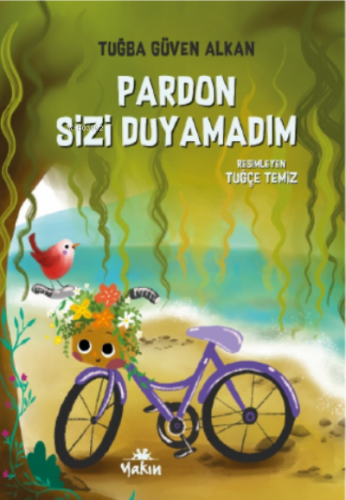 Pardon Sizi Duyamadım | Tuğba Güven Alkan | Yakın Kitabevi Yayınları