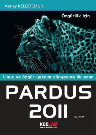 Pardus 2011; Özgürlük için | Atalay Keleştemur | Kodlab Yayıncılık