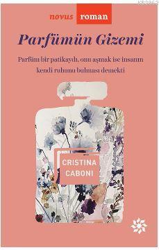 Parfümün Gizemi | Cristina Caboni | Doğan Novus Yayınları