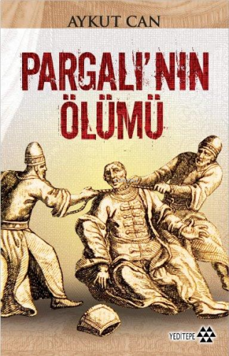 Pargalı'nın Ölümü | Aykut Can | Yeditepe Yayınevi