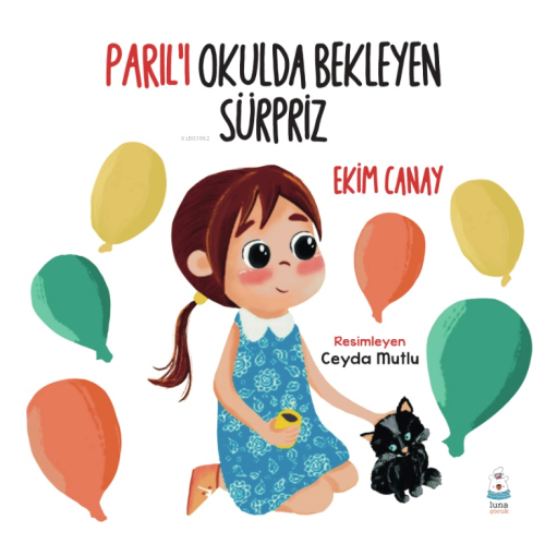 Parıl’ı Okulda Bekleyen Sürpriz | Ekim Canay | Luna Yayınları