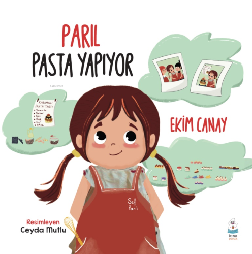 Parıl Pasta Yapıyor | Ekim Canay | Luna Yayınları