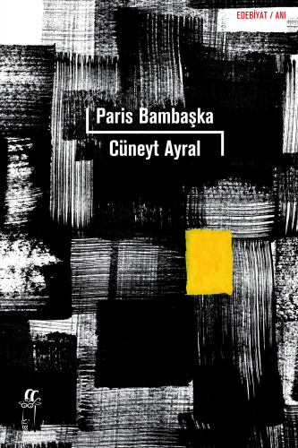 Paris Bambaşka | Cüneyt Ayral | Oğlak Yayınları