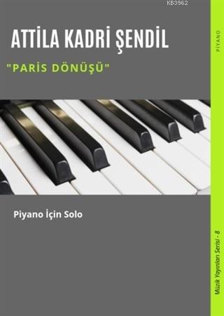 Paris Dönüşü; Piyano İçin Solo | Attila Kadri Şendil | Gece Akademi