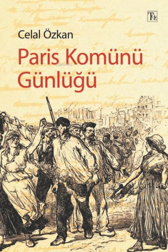 Paris Komünü Günlüğü | Celal Özkan | Töz Yayınları