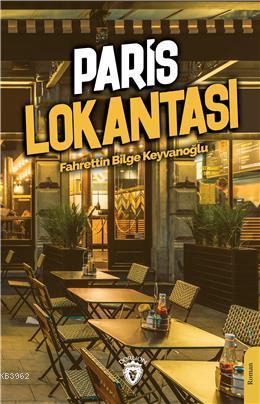 Paris Lokantası | Fahrettin Bilge Keyvanoğlu | Dorlion Yayınevi