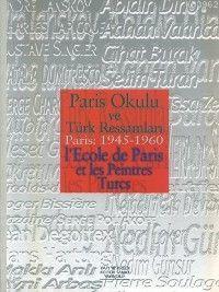 Paris Okulu ve Türk Ressamları; Paris 1945 - 1960 | Kolektif1 | Yapı K