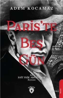 Paris Te Beş Gün; Bir Sait Faik Abasıyanık Romanı | Adem Kocamaz | Dor