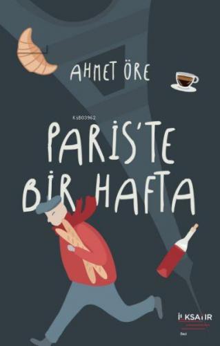 Paris’te Bir Hafta | Ahmet Öre | İlkSatır Yayınları