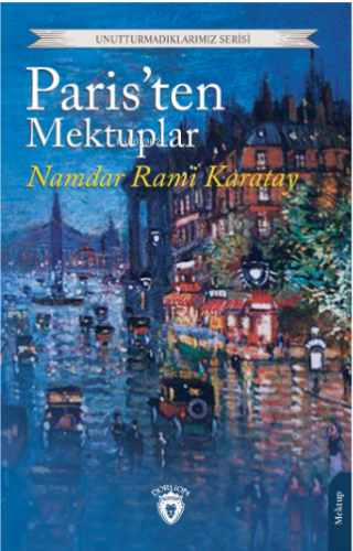 Paris’ten Mektuplar | Namdar Rami Karatay | Dorlion Yayınevi