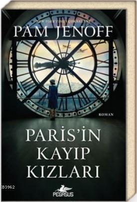 Paris'in Kayıp Kızları | Pam Jenoff | Pegasus Yayıncılık