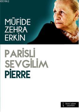 Parisli Sevgilim Pierre | Müfide Zehra Erkin | İkinci Adam Yayınları