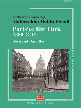 Paris'te Bir Türk; 1806 - 1811 | Bertrand Bareilles | Kırmızıkedi Yayı