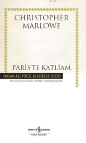 Paris'te Katliam (Ciltli) | Christopher Marlowe | Türkiye İş Bankası K