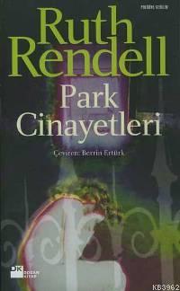 Park Cinayetleri | Ruth Rendell | Doğan Kitap