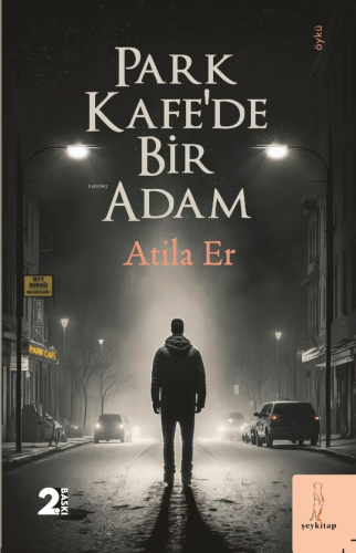 Park Kafe'de Bir Adam | Atila Er | Şey Kitap