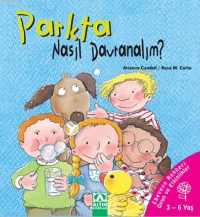 Parkta Nasıl Davranalım? Ebeveyn Rehberi Oyun ve Etkinlikler | Arianna