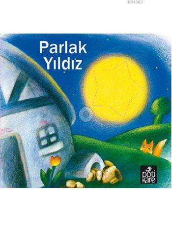 Parlak Yıldız; Delikli Kitaplar Serisi | Kolektif | Pötikare Yayınları