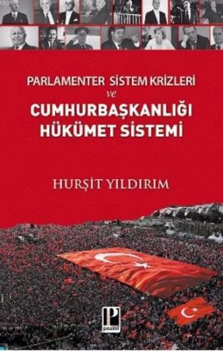 Parlamenter Sistem Krizleri ve Cumhurbaşkanlığı Hükümet Sistemi | Hurş