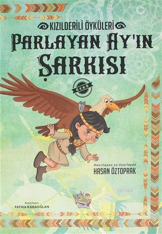 Parlayan Ay'ın Şarkısı - Kızılderili Öyküleri | Hasan Öztoprak | Parma