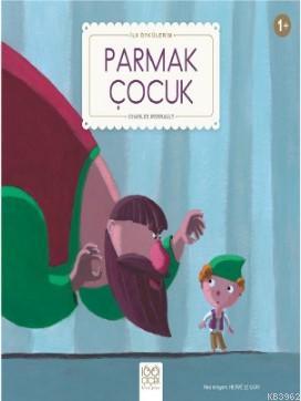 Parmak Çocuk; İlk Öykülerim | Charles Perrault | 1001 Çiçek Kitaplar