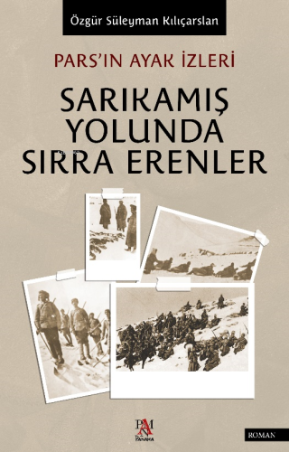 Pars’ın Ayak İzleri Sarıkamış Yolunda Sırra Erenler | Özgür Süleyman K