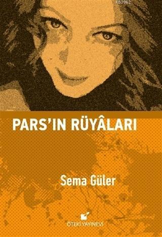 Pars'ın Rüyaları | Sema Güler | Öteki Yayınevi