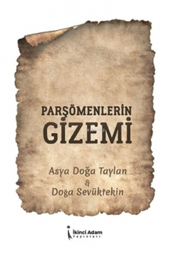 Parşömenlerin Gizemi | Asya Doğa Taylan | İkinci Adam Yayınları