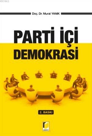 Parti İçi Demokrasi | Murat Yanık | Adalet Yayınevi