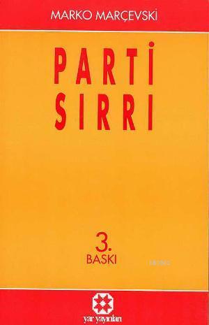 Parti Sırrı | Marko Marçevskı | Yar Yayınları