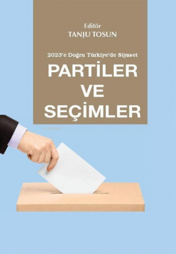 Partiler ve Seçimler | Tanju Tosun | Orion Kitabevi