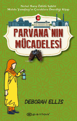 Parvana’nın Mücadelesi | Deborah Ellis | Epsilon Yayınevi