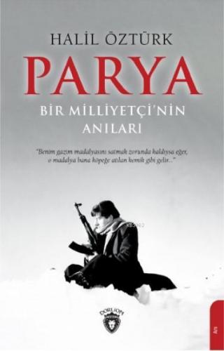 Parya; Bir Milliyetçi'nin Anıları | Halil Öztürk | Dorlion Yayınevi