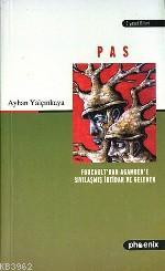 Pas; Foucault'dan Agamben'e Sıvılaşmış İktidar ve Gelenek | Ayhan Yalç