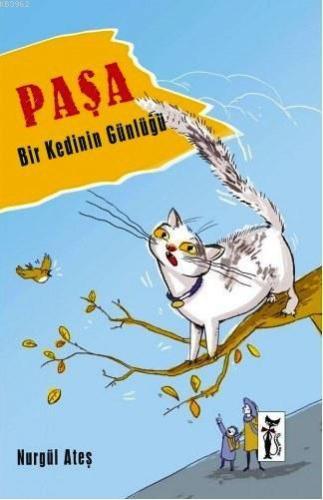 Paşa; Bir Kedinin Günlüğü | Nurgül Ateş | Çizmeli Kedi Yayınları