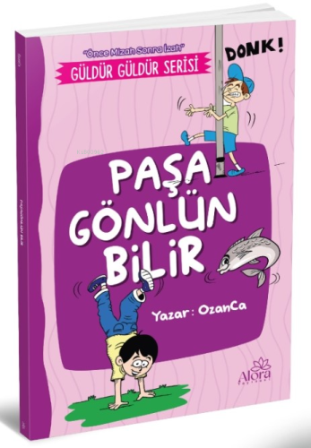 Paşa Gönlün Bilir;(Önce Mizah Sonra İzah) | OzanCa | Alora Yayınevi