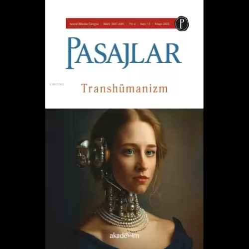 Pasajlar Dergisi Sayı 11 Transhümanizm | Kolektif | Akademim Kitaplığı