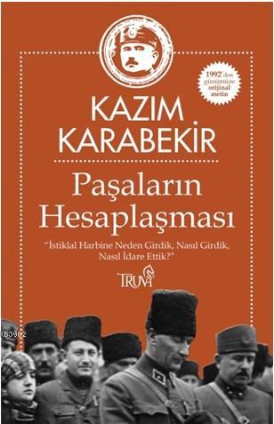 Paşaların Hesaplaşması; "İstikbal Harbine Neden Girdik Nasıl Girdik Na