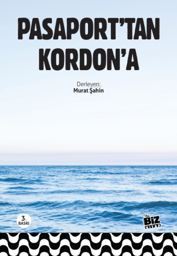 Pasaport’tan Kordon’a | Murat Şahin | Biz Kitap